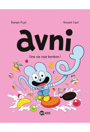 Avni - Tome 6 - Une vie rose bonbon !