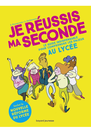 Je réussis ma seconde - Le guide indispensable pour comprendre les enjeux au lycée