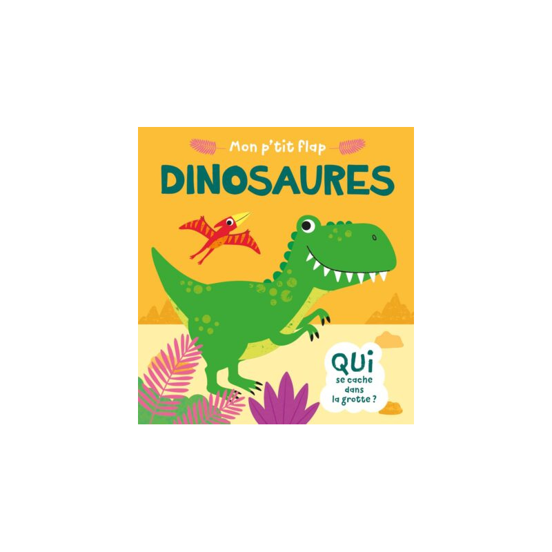 MON P'TIT FLAP - DINOSAURES