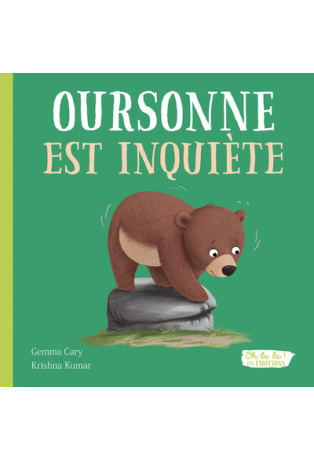 Oursonne est inquiète - Oh la la ! Les émotions