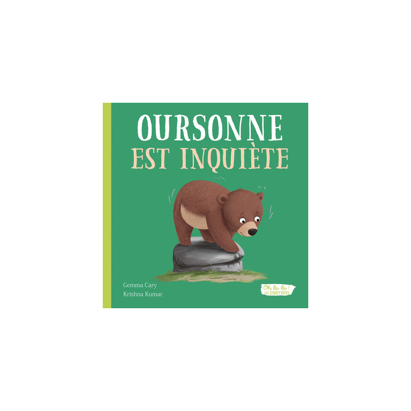 Oursonne est inquiète - Oh la la ! Les émotions