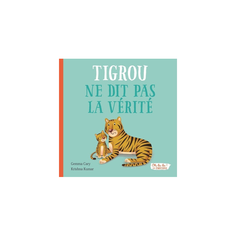 TIGROU NE DIT PAS LA VERITE - OH LA LA ! LES EMOTIONS