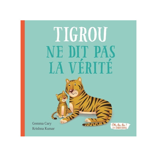 TIGROU NE DIT PAS LA VERITE - OH LA LA ! LES EMOTIONS