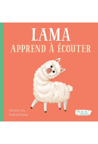 OH LA LA ! LES EMOTIONS - LAMA APPREND À ECOUTER