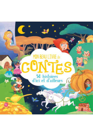 Mon beau livre de contes - 50 histoires d'ici et d'ailleurs
