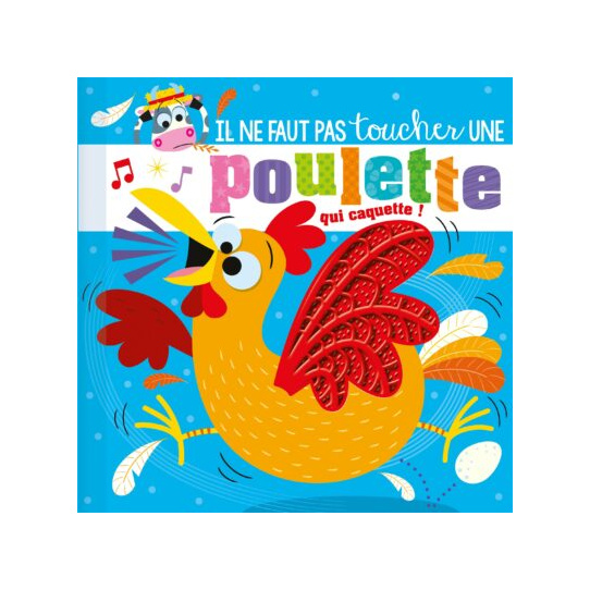 Il ne faut pas toucher une poulette qui caquette !