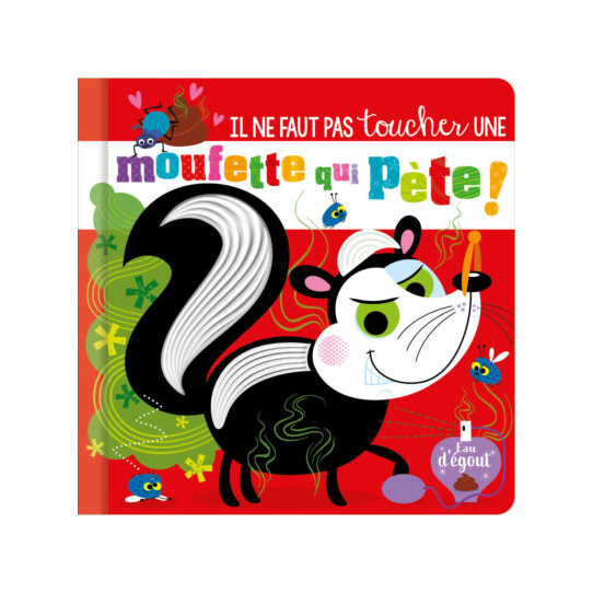 IL NE FAUT PAS TOUCHER UNE MOUFETTE QUI PÈTE