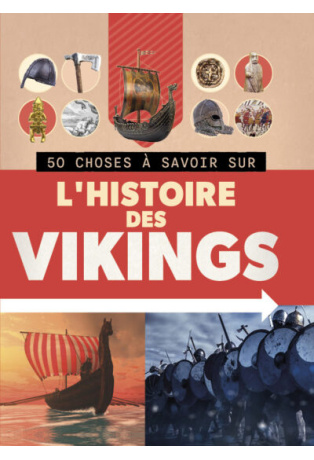 50 CHOSES À SAVOIR SUR L'HISTOIRE DES VIKINGS