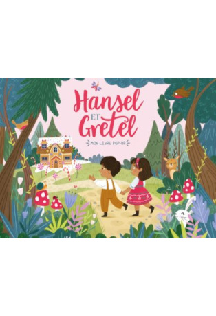 MON LIVRE POP-UP - HANSEL ET GRETEL
