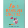 J'en ai marre des carottes