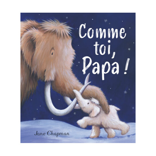 COMME TOI, PAPA !
