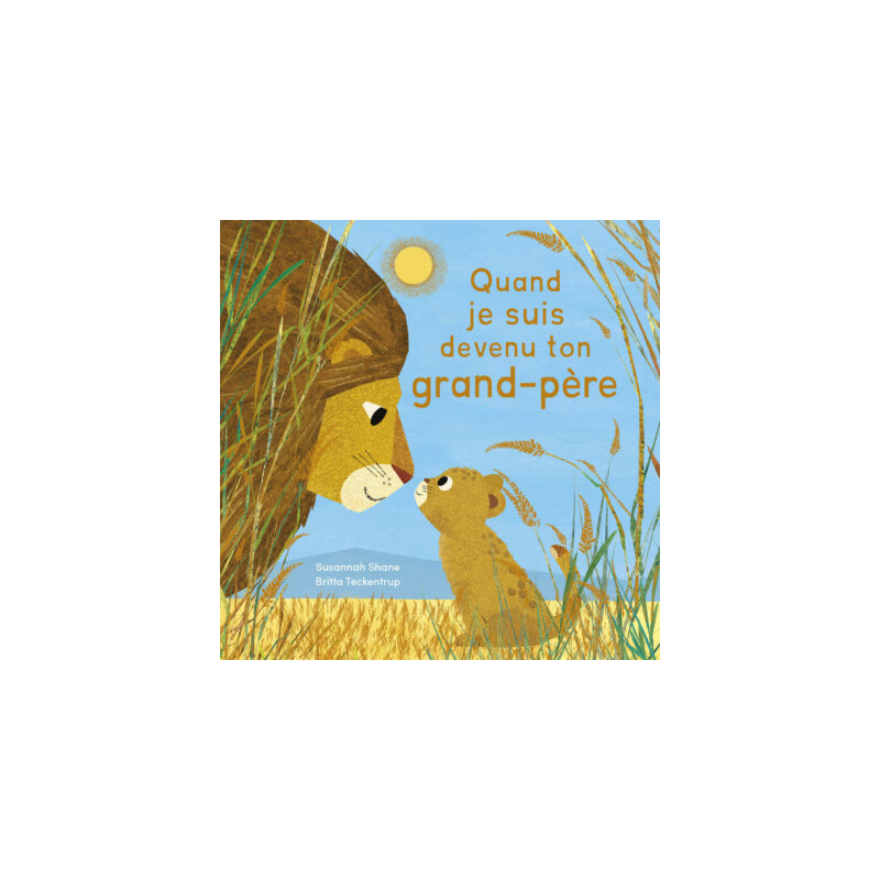 Quand je suis devenu ton grand-père