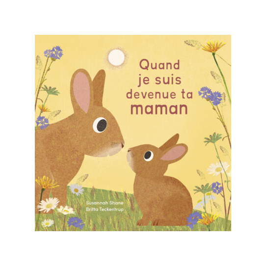 QUAND JE SUIS DEVENUE TA MAMAN