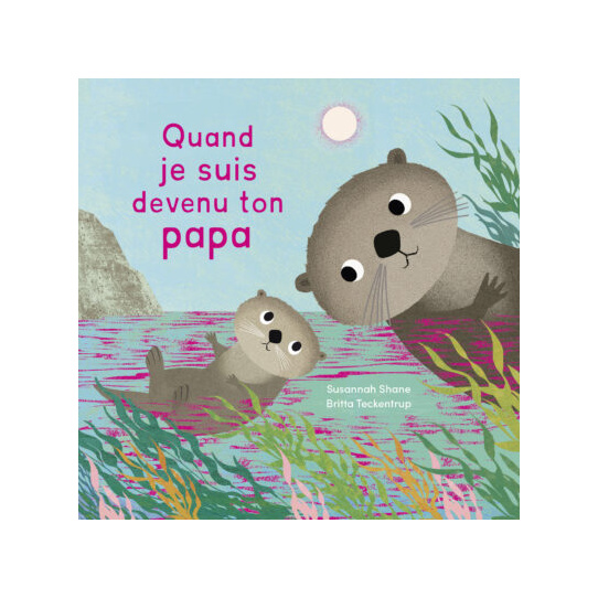 QUAND JE SUIS DEVENU TON PAPA