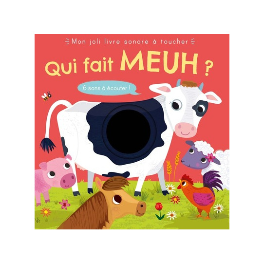 QUI FAIT MEUH ? MON LIVRE SONORE A TOUCHER