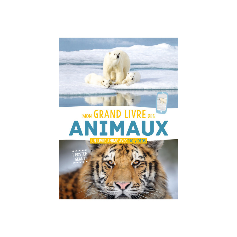 Mon grand livre des animaux - Un livre animé avec 150 vidéos + 1 poster géant