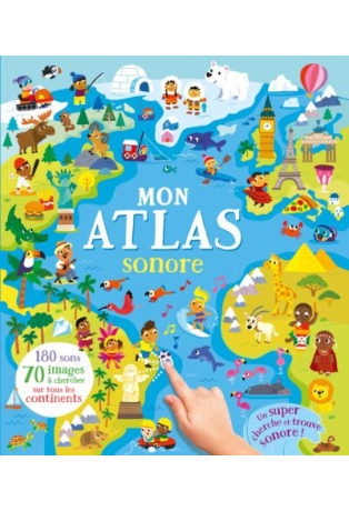 Mon atlas sonore - Cherche et trouve sonore