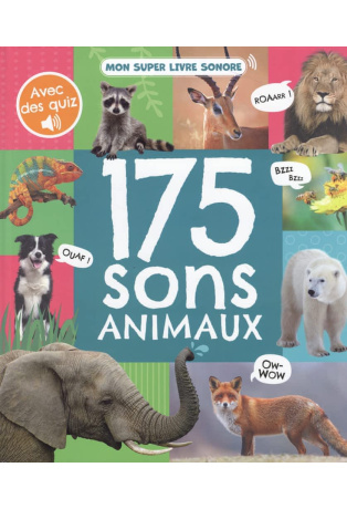 Mon super livre sonore - 175 sons animaux