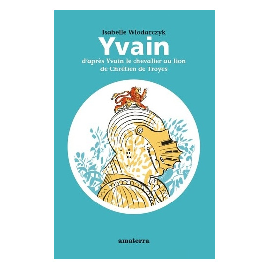 Yvain - D'après Yvain le chevalier au lion- Grand Format