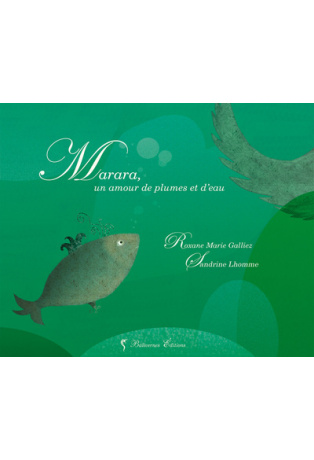 Marara Un Amour De Plumes Et D'Eau