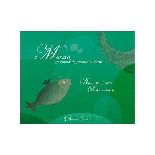 Marara Un Amour De Plumes Et D'Eau