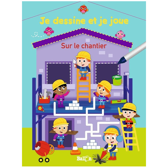 Je dessine et je joue - Sur le chantier (Wipe & clean)