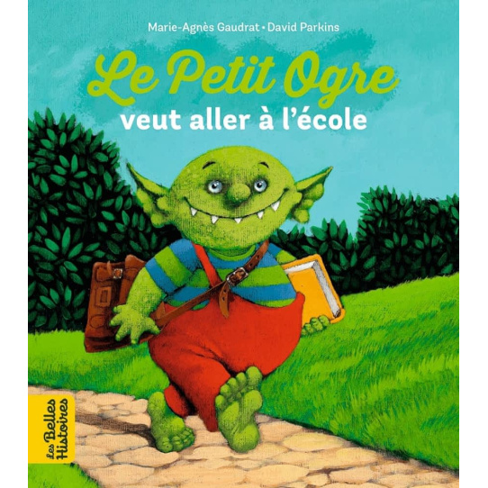 Le Petit Ogre veut aller à l'école Le Petit Ogre veut aller à l'école