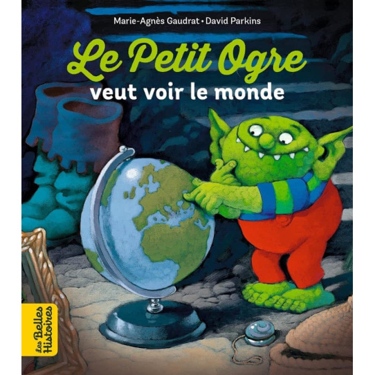 Le Petit Ogre veut voir le monde Le Petit Ogre veut voir le monde