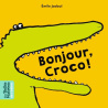Bonjour, Croco ! Bonjour, Croco !