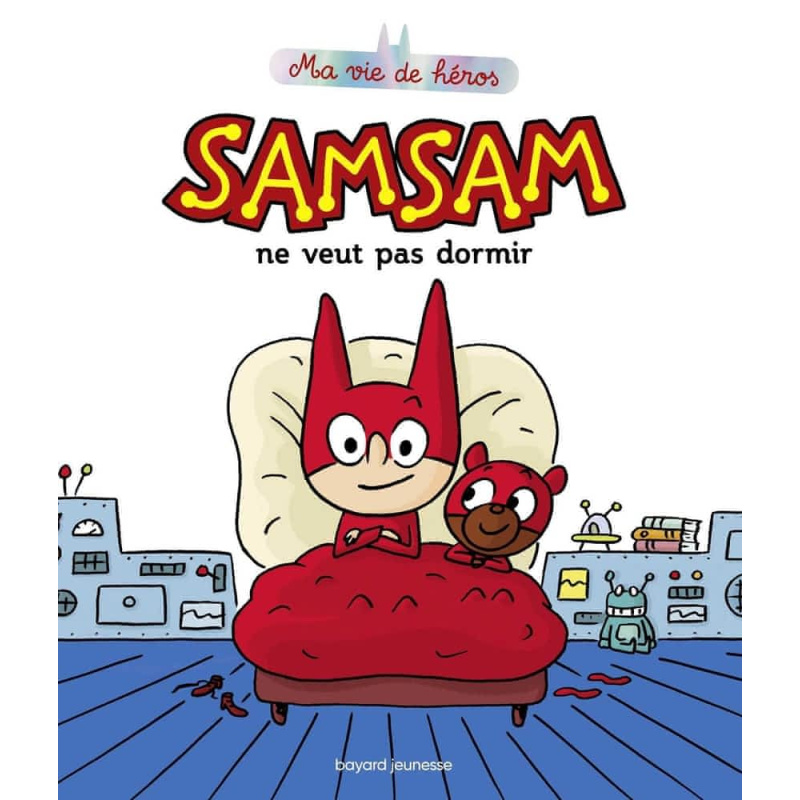 SamSam ne veut pas dormir SamSam ne veut pas dormir