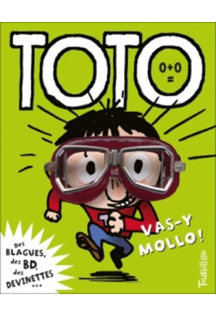 Toto, vas-y mollo