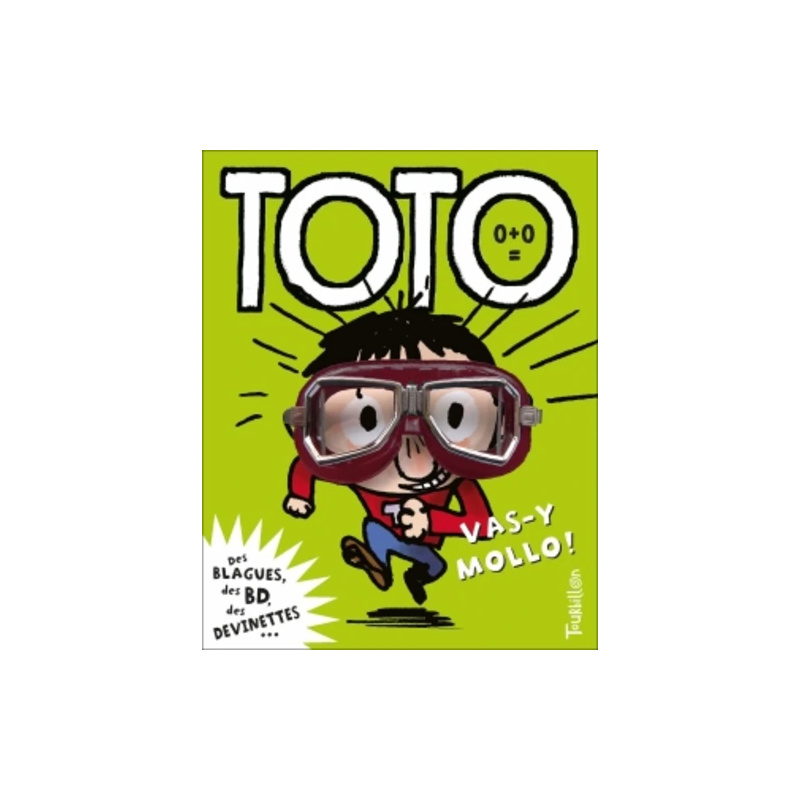 Toto, vas-y mollo Toto, vas-y mollo