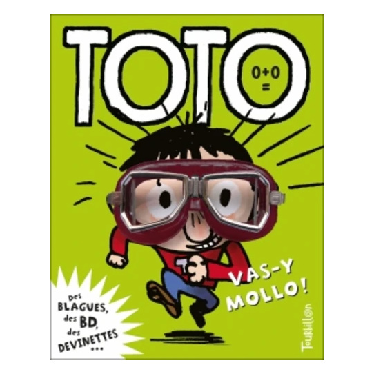 Toto, vas-y mollo Toto, vas-y mollo