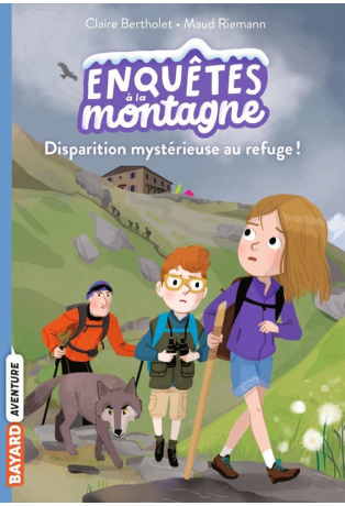 Disparition mystérieuse au refuge - Tome 2