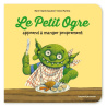 Le Petit Ogre veut manger proprement Le Petit Ogre veut manger proprement