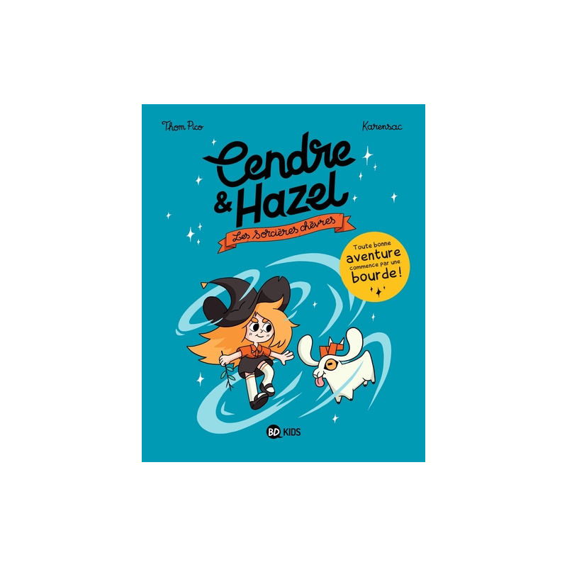 Cendre et Hazel - Tome 1 - Les sorcières chèvres Cendre et Hazel - Tome 1 - Les sorcières chèvres