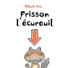 Frisson l'écureuil Frisson l'écureuil