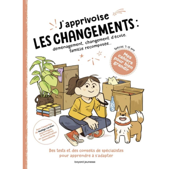 J'apprivoise les changements : déménagement, changement d'école, famille recomposée
