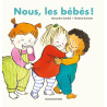 Nous, les bébés ! Nous, les bébés !