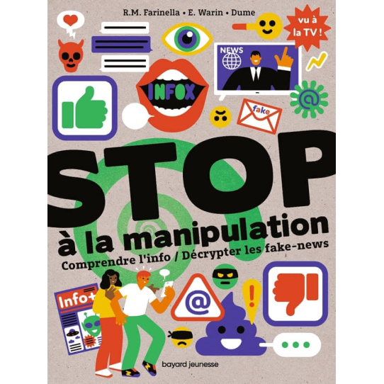 Stop à la manipulation. Comprendre l'info et décrypter les fake news Stop à la manipulation. Comprendre l'info et décrypter les fake news