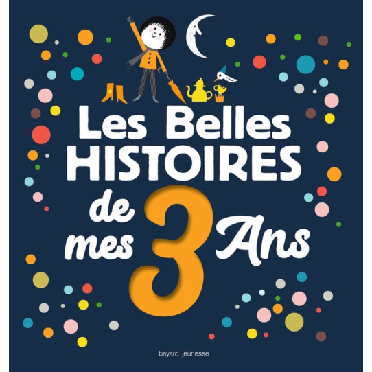 Les Belles histoires de mes 3 ans Les Belles histoires de mes 3 ans