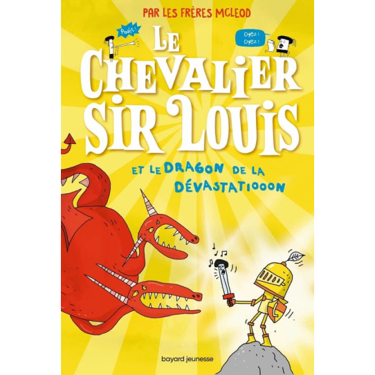 Le chevalier Sir Louis et le dragon de la dévastatiooon - Tome 02