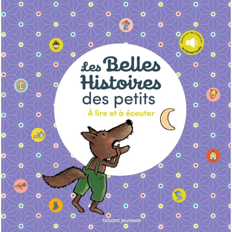 Les Belles Histoires des petits à lire et à écouter Les Belles Histoires des petits à lire et à écouter