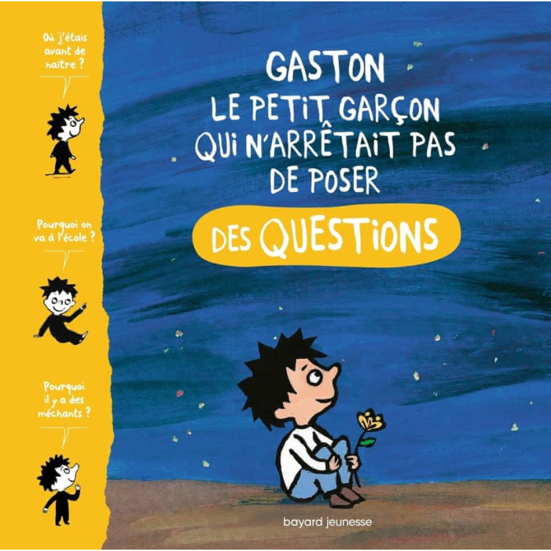 Gaston, le petit garcon qui n'arrêtait pas de poser des questions Gaston, le petit garcon qui n'arrêtait pas de poser des questions