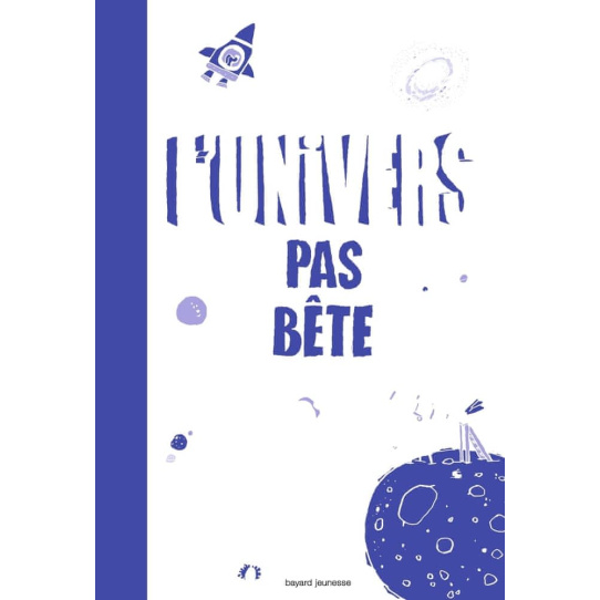 L'univers pas bête - Pour les 9 à 109 ans