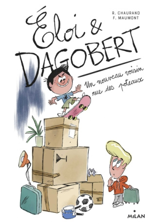 Eloi & Dagobert - Tome 1 - Un nouveau voisin rue des Poteaux