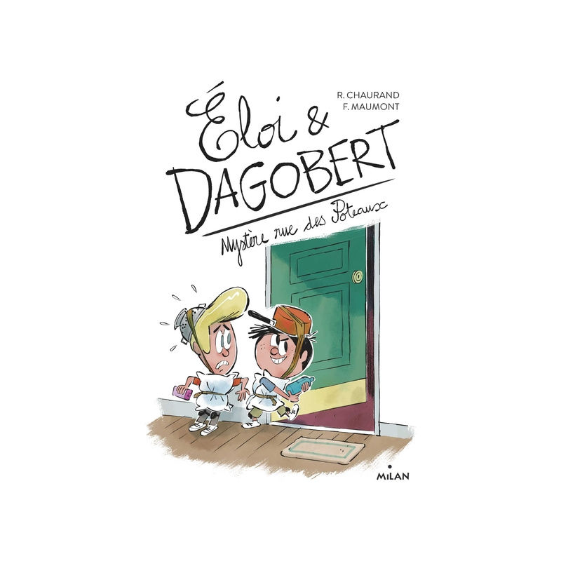Eloi & Dagobert - Tome 2 - Mystère rue des Poteaux
