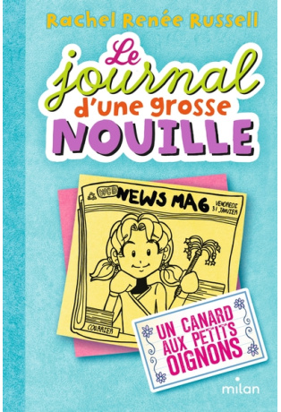 Le journal d'une grosse nouille - Tome 5 - Un canard aux petits oignons