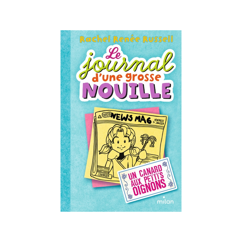 Le journal d'une grosse nouille - Tome 5 - Un canard aux petits oignons