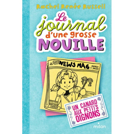 Le journal d'une grosse nouille - Tome 5 - Un canard aux petits oignons